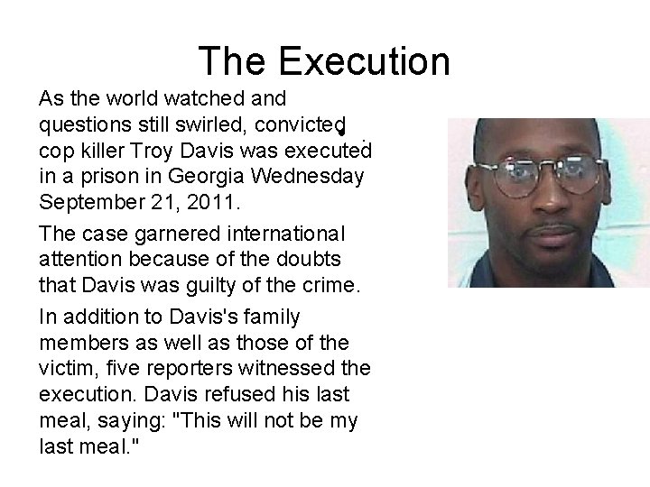 The Execution As the world watched and questions still swirled, convicted • . cop