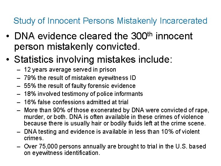 Study of Innocent Persons Mistakenly Incarcerated • DNA evidence cleared the 300 th innocent
