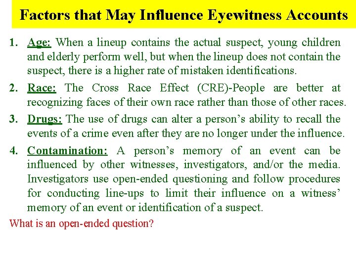 Factors that May Influence Eyewitness Accounts 1. Age: When a lineup contains the actual