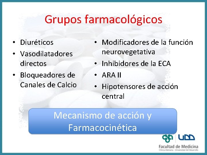 Grupos farmacológicos • Diuréticos • Vasodilatadores directos • Bloqueadores de Canales de Calcio •