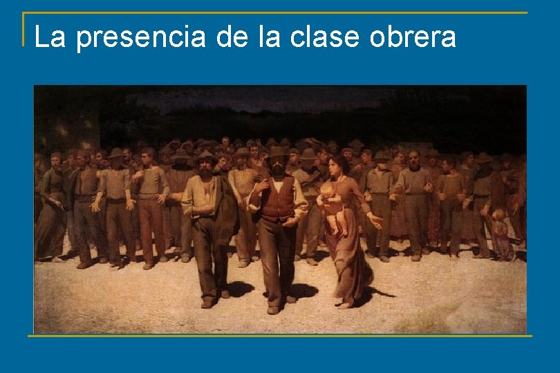 La presencia de la clase obrera 