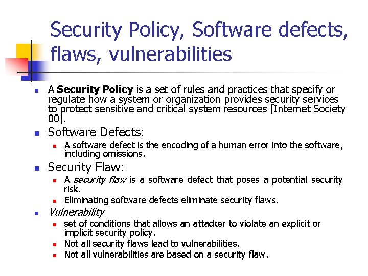 Security Policy, Software defects, flaws, vulnerabilities n n A Security Policy is a set