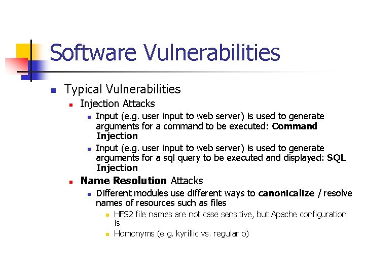 Software Vulnerabilities n Typical Vulnerabilities n Injection Attacks n n n Input (e. g.