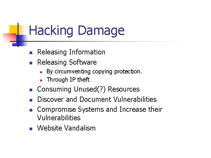 Hacking Damage n n Releasing Information Releasing Software n n n By circumventing copying