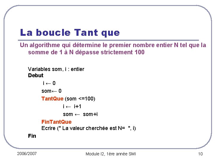 La boucle Tant que Un algorithme qui détermine le premier nombre entier N tel