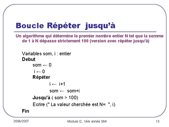 Boucle Répéter jusqu’à Un algorithme qui détermine le premier nombre entier N tel que