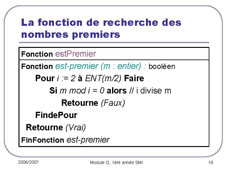 La fonction de recherche des nombres premiers Fonction est. Premier Fonction est-premier (m :