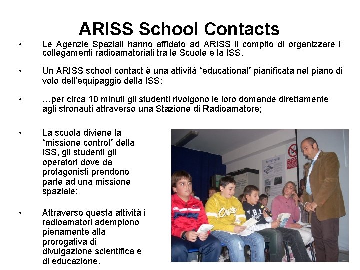 ARISS School Contacts • Le Agenzie Spaziali hanno affidato ad ARISS il compito di