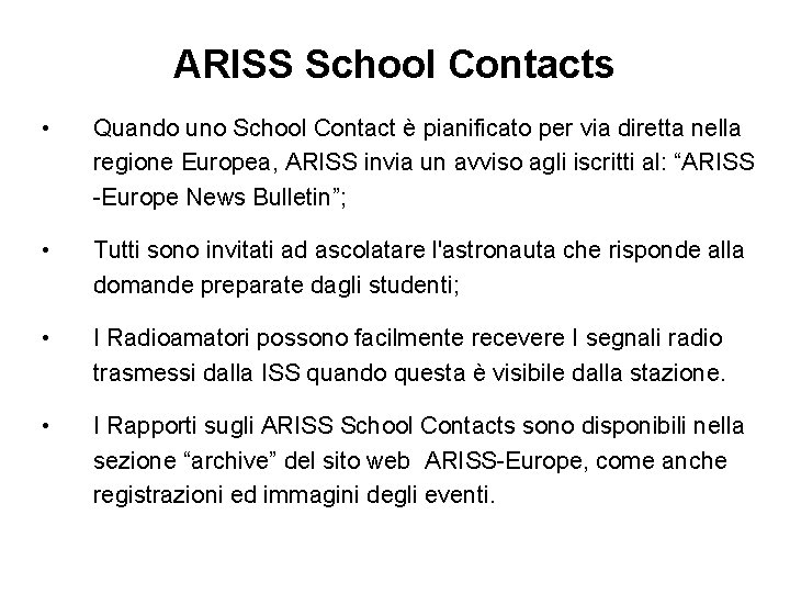 ARISS School Contacts • Quando uno School Contact è pianificato per via diretta nella