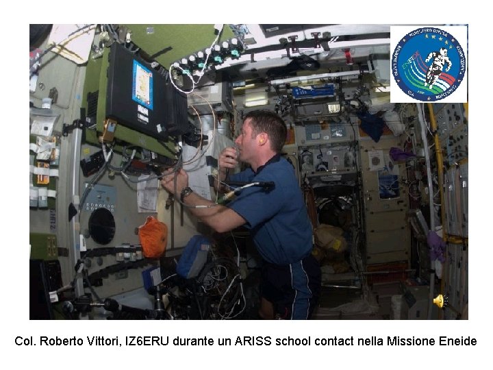 Col. Roberto Vittori, IZ 6 ERU durante un ARISS school contact nella Missione Eneide