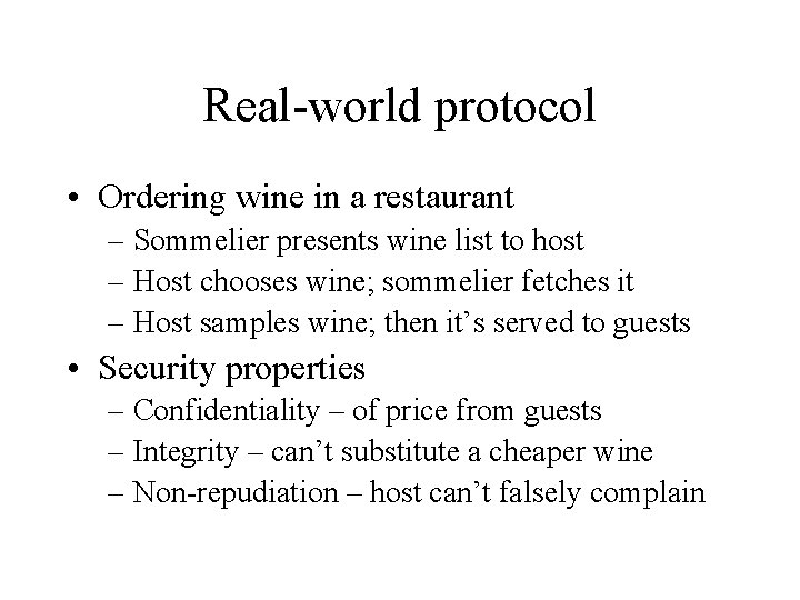 Real-world protocol • Ordering wine in a restaurant – Sommelier presents wine list to