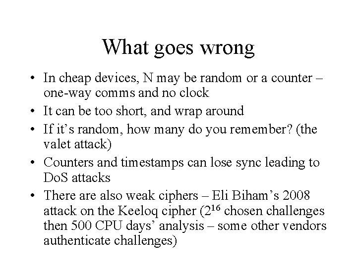 What goes wrong • In cheap devices, N may be random or a counter