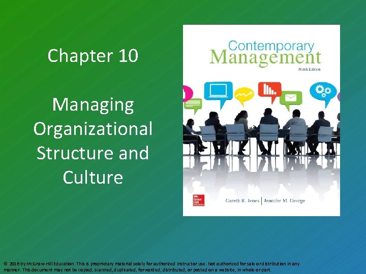Chapter 10 Managing Organizational Structure and Culture © 2016 by Mc. Graw-Hill Education. This