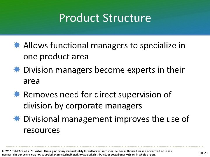 Product Structure Allows functional managers to specialize in one product area Division managers become