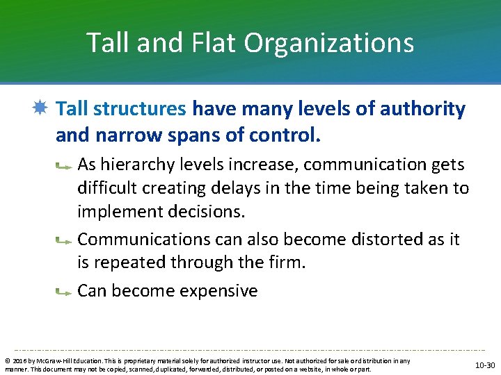 Tall and Flat Organizations Tall structures have many levels of authority and narrow spans