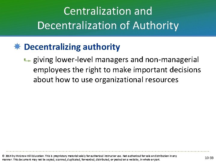 Centralization and Decentralization of Authority Decentralizing authority giving lower-level managers and non-managerial employees the