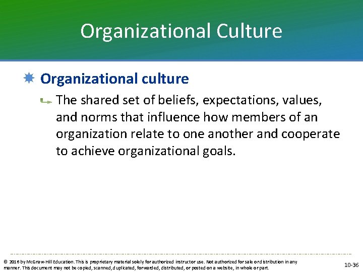 Organizational Culture Organizational culture The shared set of beliefs, expectations, values, and norms that