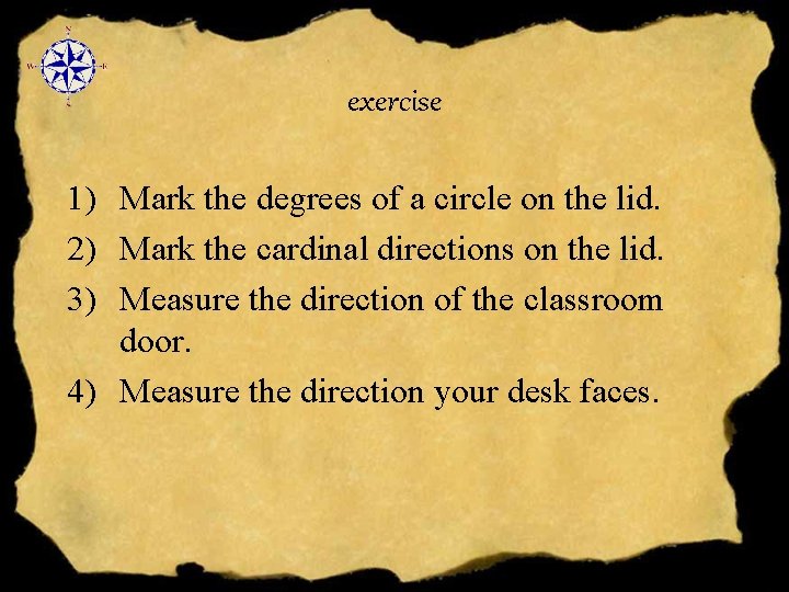 exercise 1) Mark the degrees of a circle on the lid. 2) Mark the