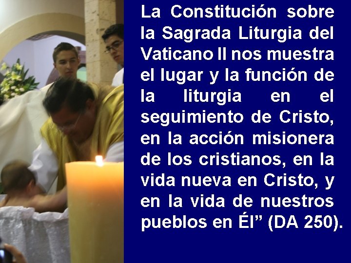 La Constitución sobre la Sagrada Liturgia del Vaticano II nos muestra el lugar y