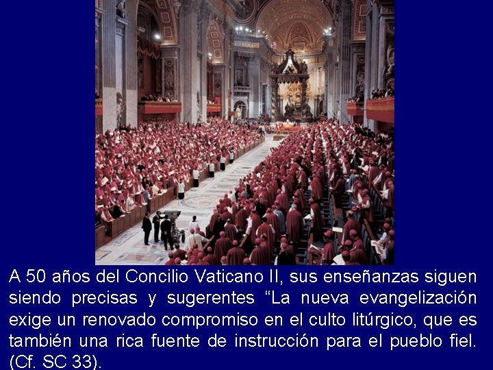 A 50 años del Concilio Vaticano II, sus enseñanzas siguen siendo precisas y sugerentes