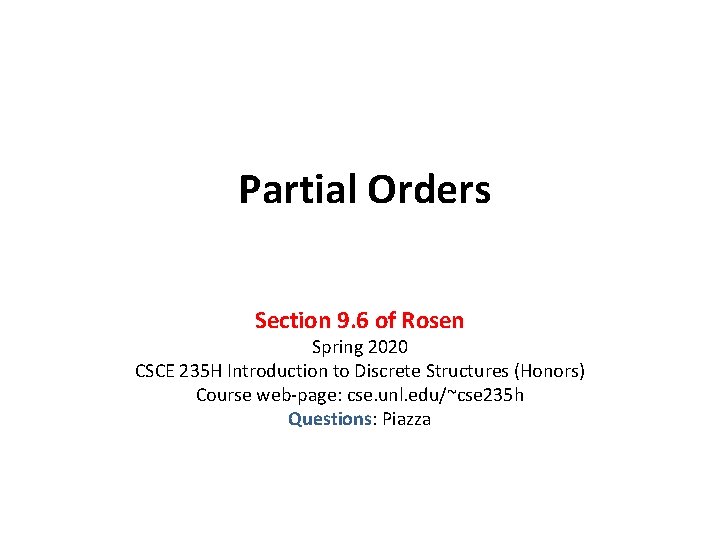 Partial Orders Section 9. 6 of Rosen Spring 2020 CSCE 235 H Introduction to