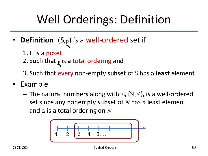 Well Orderings: Definition • Definition: (S, p) is a well-ordered set if 1. It