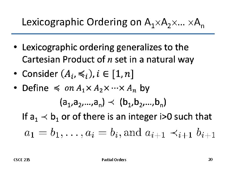 Lexicographic Ordering on A 1 A 2 … An • CSCE 235 Partial Orders