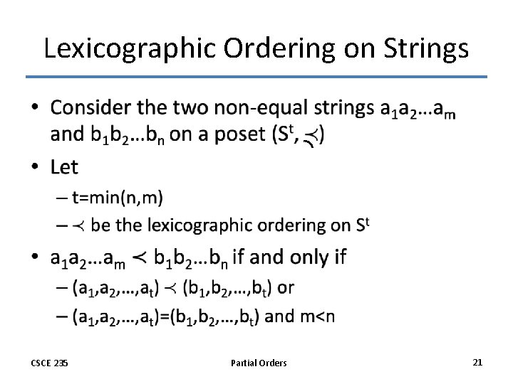 Lexicographic Ordering on Strings • CSCE 235 Partial Orders 21 