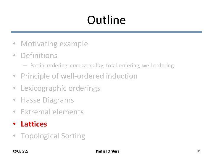 Outline • Motivating example • Definitions – Partial ordering, comparability, total ordering, well ordering