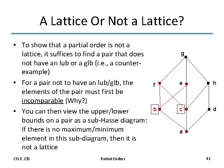 A Lattice Or Not a Lattice? • To show that a partial order is