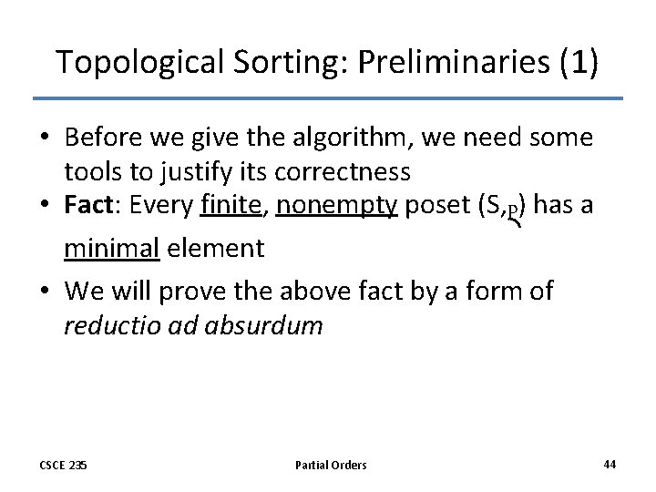 Topological Sorting: Preliminaries (1) • Before we give the algorithm, we need some tools