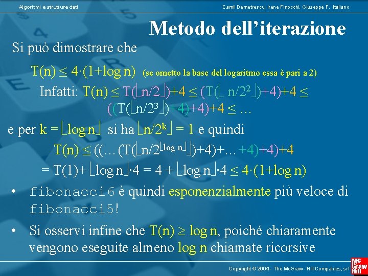 Algoritmi e strutture dati Camil Demetrescu, Irene Finocchi, Giuseppe F. Italiano Metodo dell’iterazione Si