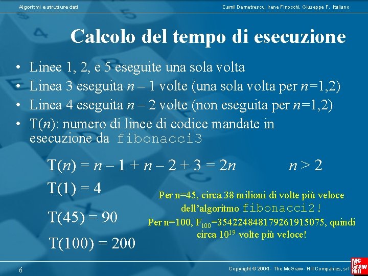 Algoritmi e strutture dati Camil Demetrescu, Irene Finocchi, Giuseppe F. Italiano Calcolo del tempo