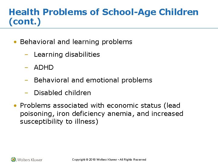 Health Problems of School-Age Children (cont. ) • Behavioral and learning problems – Learning