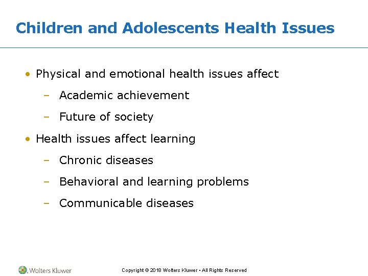 Children and Adolescents Health Issues • Physical and emotional health issues affect – Academic