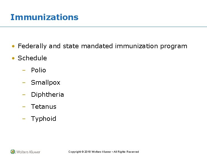 Immunizations • Federally and state mandated immunization program • Schedule – Polio – Smallpox