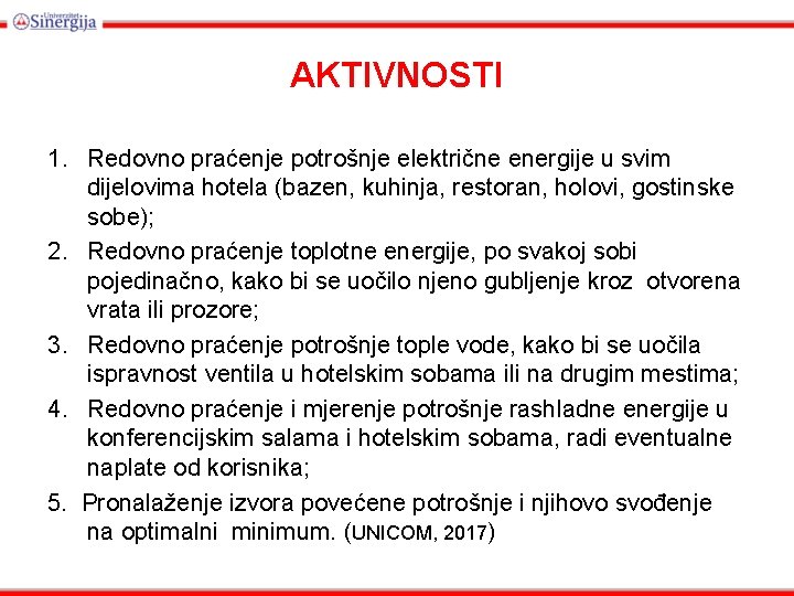 AKTIVNOSTI 1. Redovno praćenje potrošnje električne energije u svim dijelovima hotela (bazen, kuhinja, restoran,