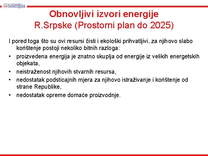 Obnovljivi izvori energije R. Srpske (Prostorni plan do 2025) I pored toga što su