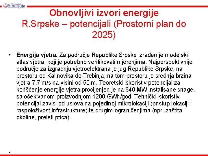 Obnovljivi izvori energije R. Srpske – potencijali (Prostorni plan do 2025) • Energija vjetra.