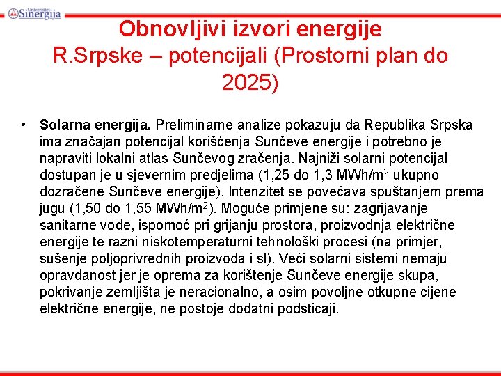Obnovljivi izvori energije R. Srpske – potencijali (Prostorni plan do 2025) • Solarna energija.