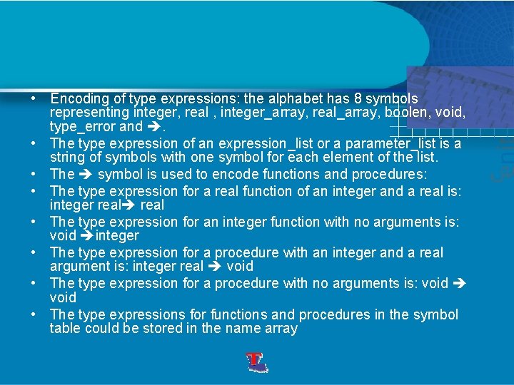 • Encoding of type expressions: the alphabet has 8 symbols representing integer, real • Encoding of type expressions: the alphabet has 8 symbols representing integer, real