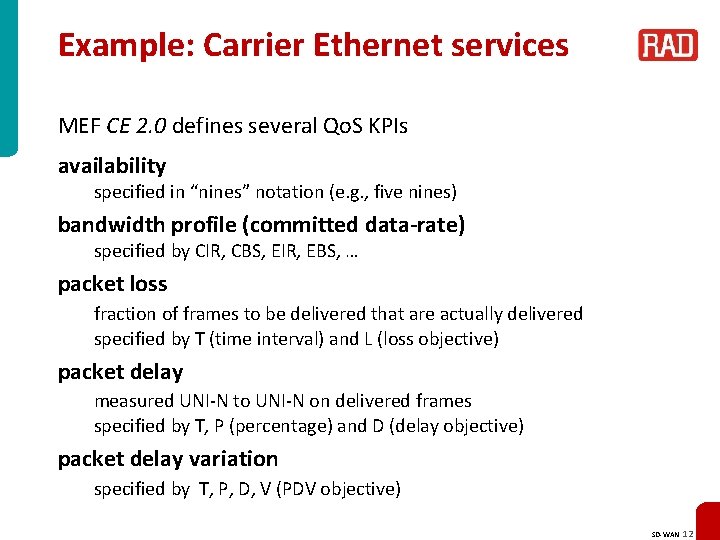 Example: Carrier Ethernet services MEF CE 2. 0 defines several Qo. S KPIs availability