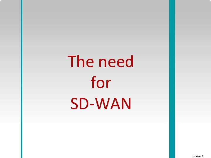 The need for SD-WAN 2 
