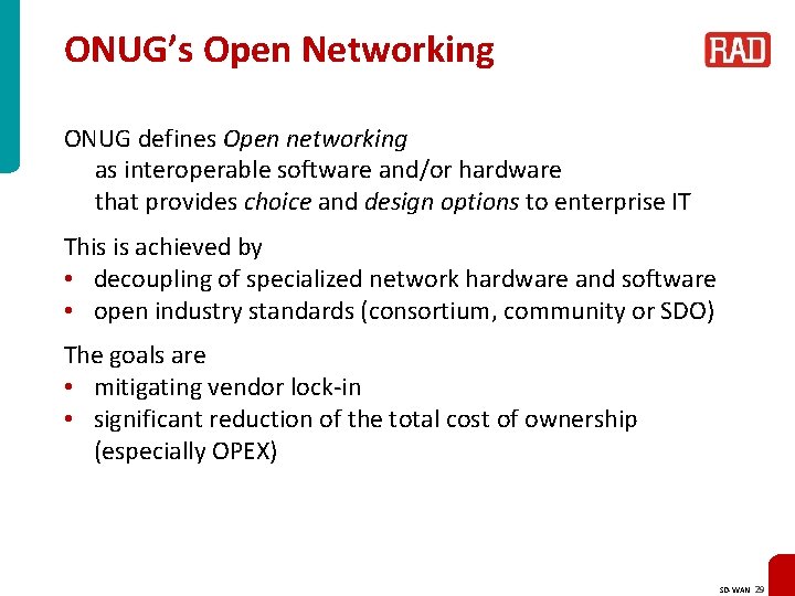 ONUG’s Open Networking ONUG defines Open networking as interoperable software and/or hardware that provides