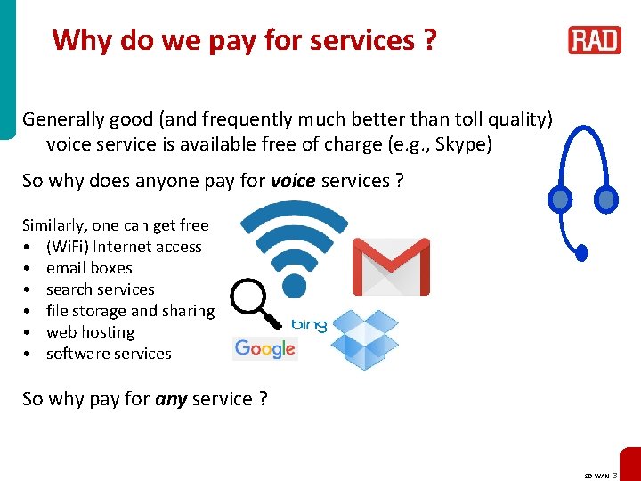 Why do we pay for services ? Generally good (and frequently much better than
