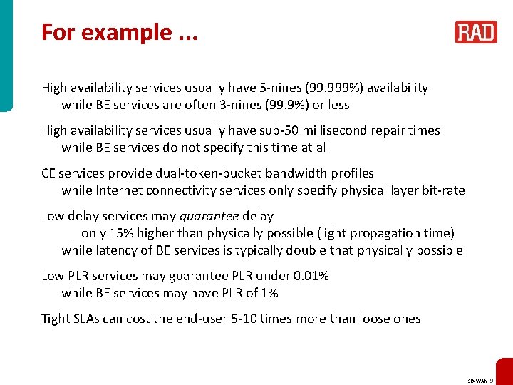 For example. . . High availability services usually have 5 -nines (99. 999%) availability