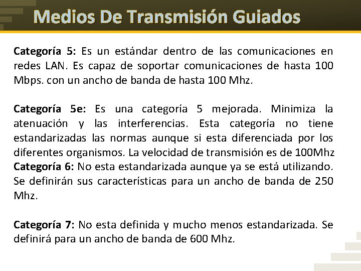 Medios De Transmisión Guiados Categoría 5: Es un estándar dentro de las comunicaciones en