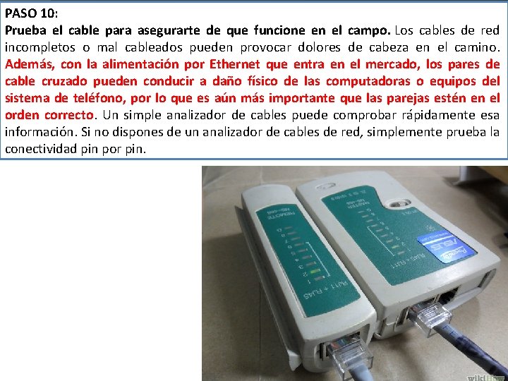 PASO 10: Prueba el cable para asegurarte de que funcione en el campo. Los