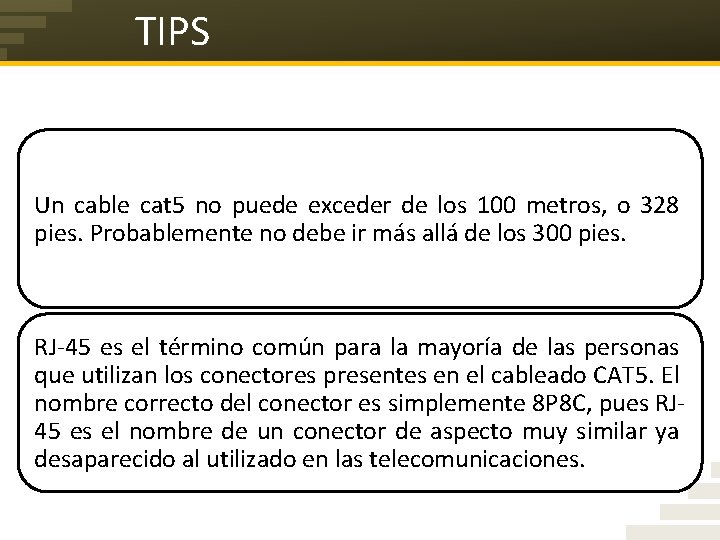 TIPS Un cable cat 5 no puede exceder de los 100 metros, o 328