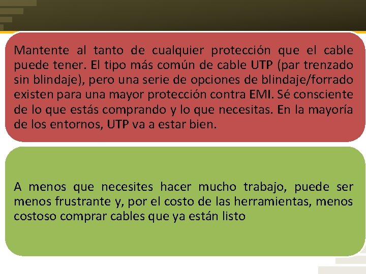 Mantente al tanto de cualquier protección que el cable puede tener. El tipo más